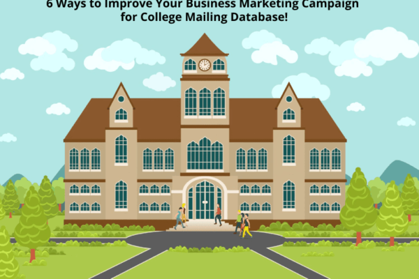 6 Ways to Improve Your Business Marketing Campaign for College Mailing Database! - SchoolsEmailList