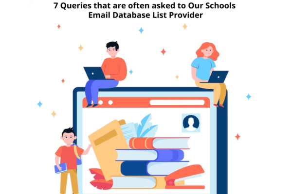 7 Queries that are often asked to Our Schools Email Database List Provider
